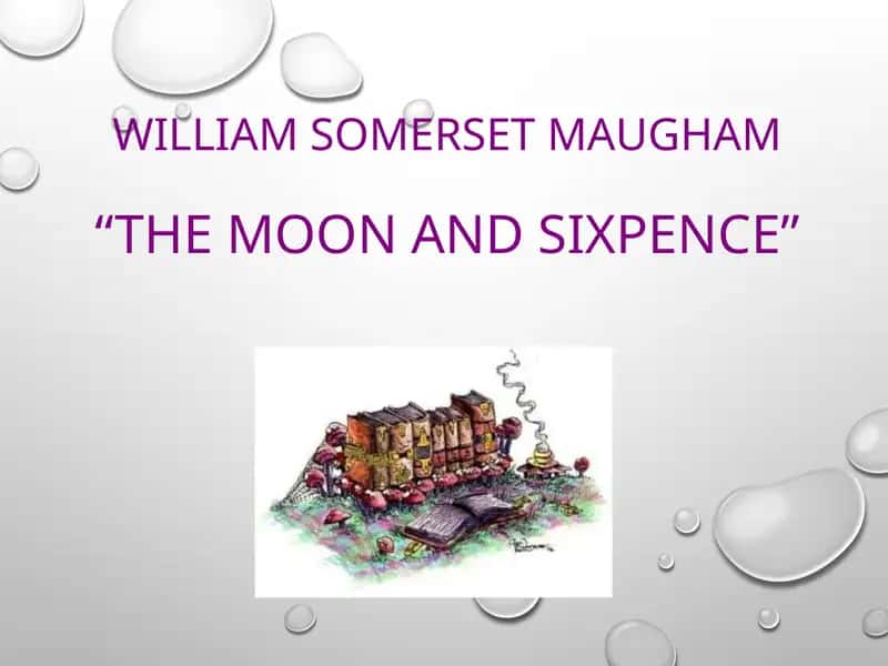 THE MOON AND SIXPENCE