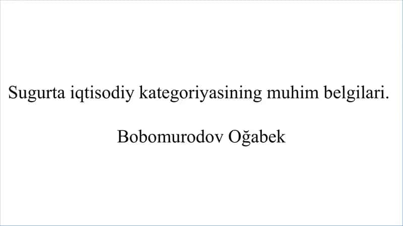Sugurta iqtisodiy kategoriyasining muhim belgilari.  slayd