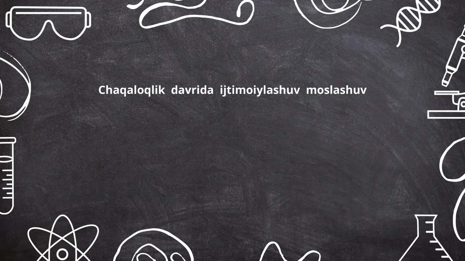 Chaqaloqlik davrida ijtimoiylashuv moslashuv