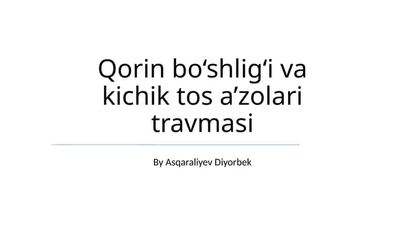 Qorin bo‘shlig‘i va kichik tos a’zolari travmasi