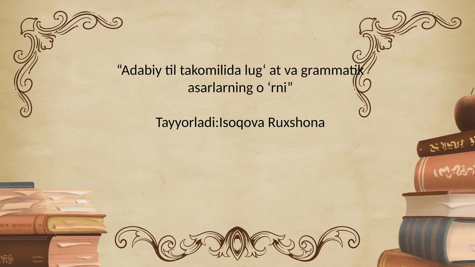“Adabiy til takomilida lug‘ at va grammatik asarlarning o ‘rni”