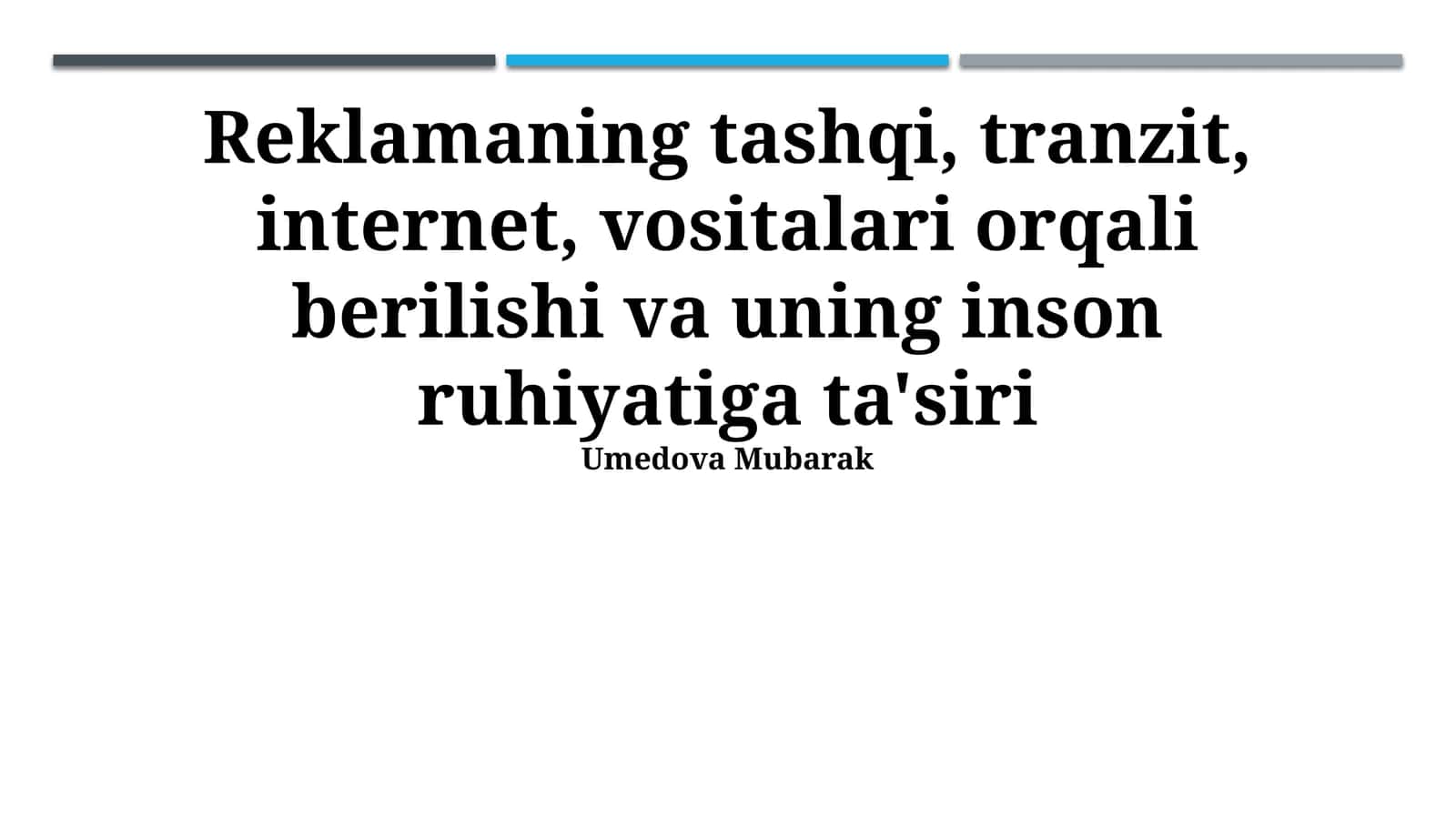 Reklamaning tashqi, tranzit, internet, vositalari orqali berilishi va uning inson ruhiyatiga ta'siri