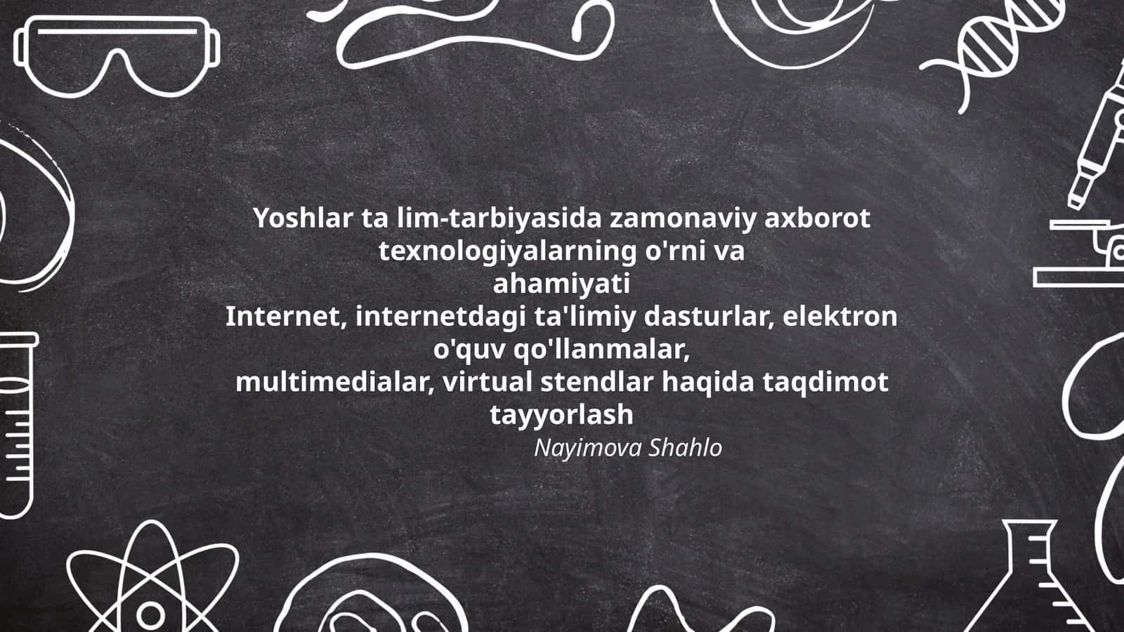 Yoshlar ta lim-tarbiyasida zamonaviy axborot texnologiyalarning o'rni va ahamiyati