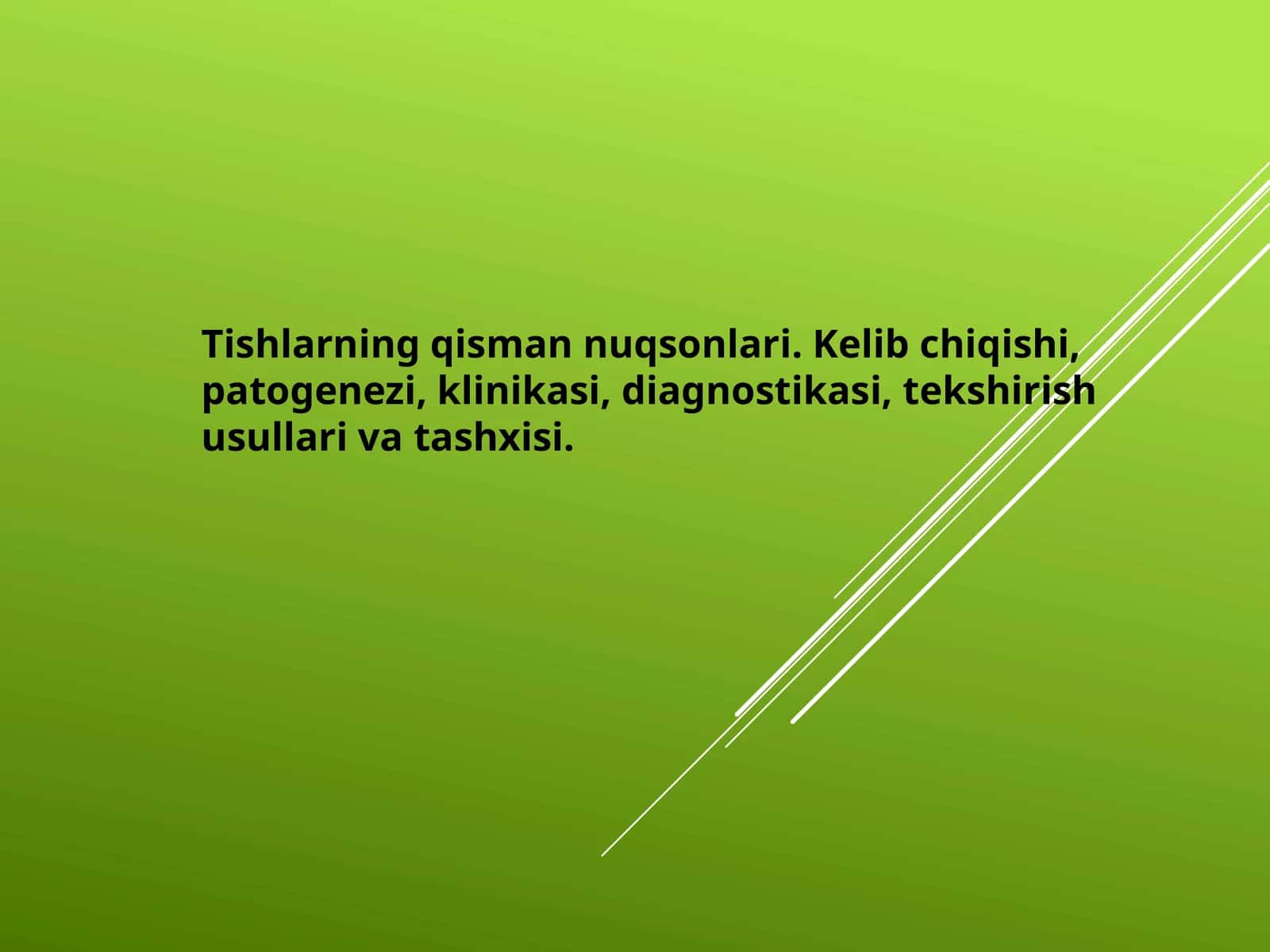 Tishlarning qisman nuqsonlari. Kelib chiqishi, patogenezi, klinikasi, diagnostikasi, tekshirish usullari va tashxisi.