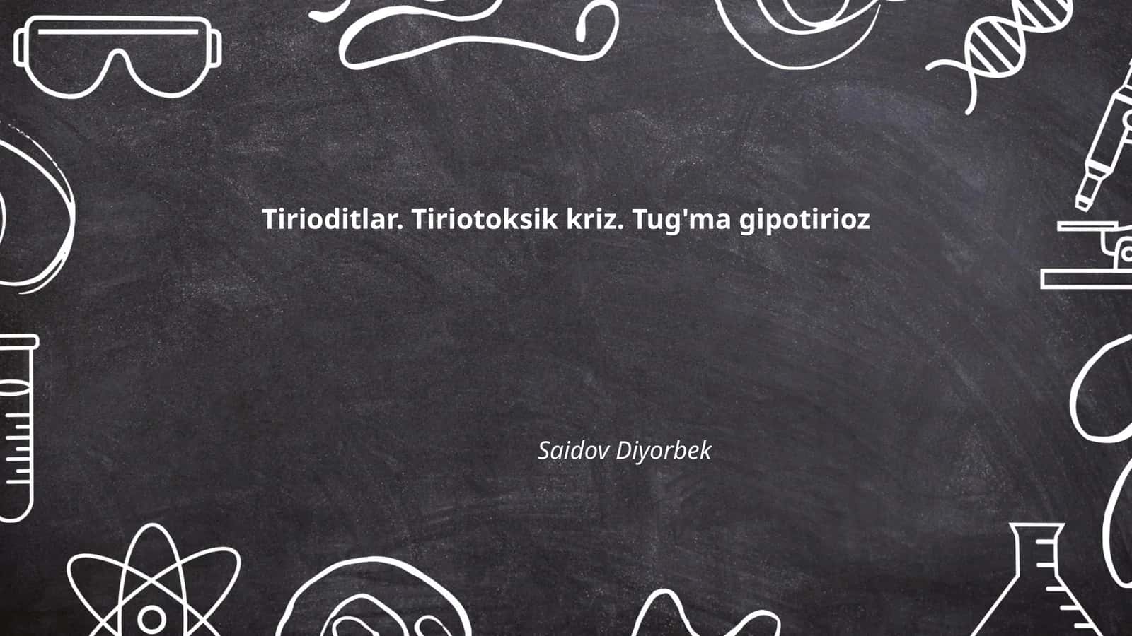 Tirioditlar. Tiriotoksik kriz. Tug'ma gipotirioz