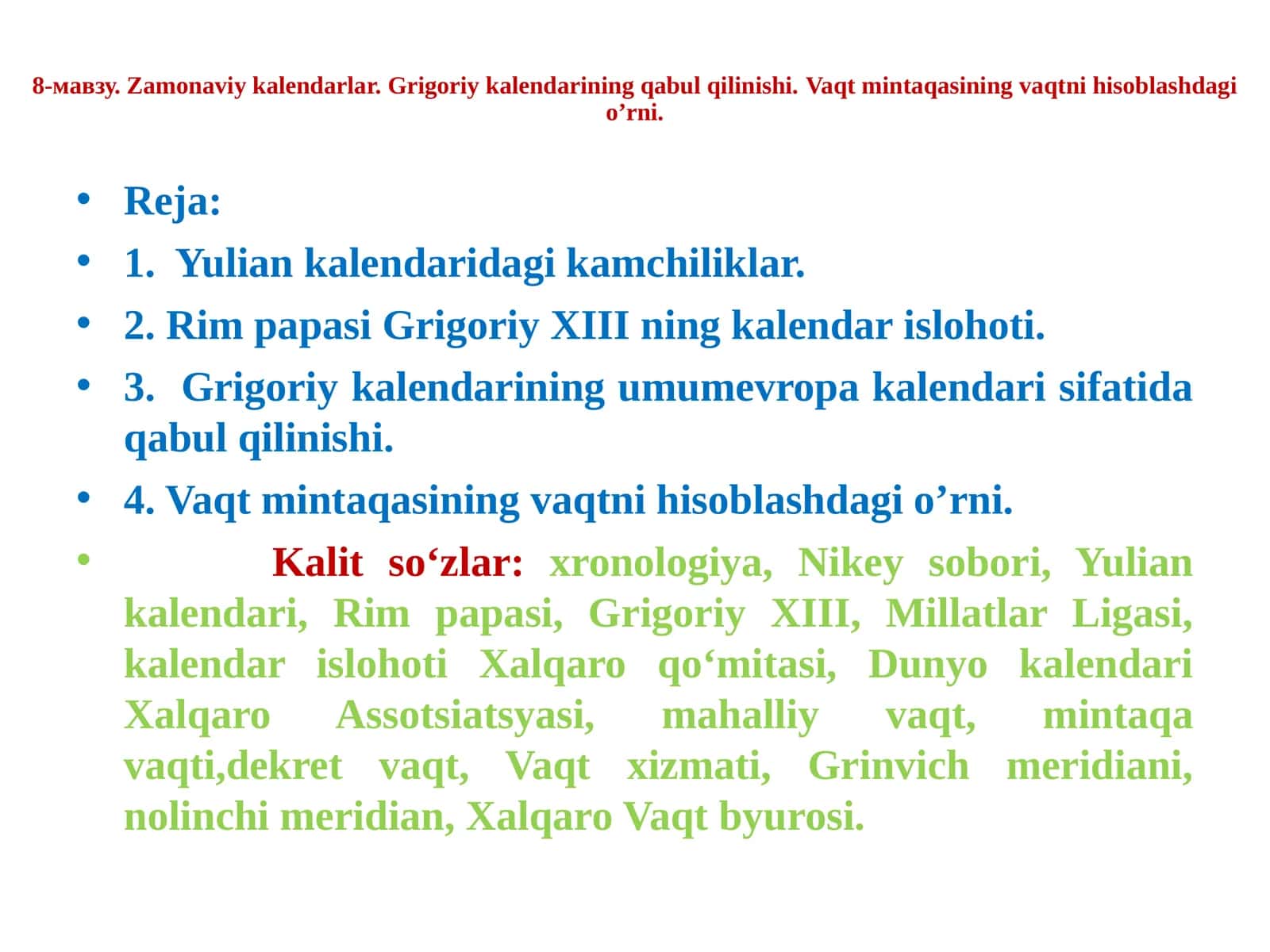 Zamonaviy kalendarlar. Grigoriy kalendarining qabul qilinishi. Vaqt mintaqasining vaqtni hisoblashdagi o‘rni