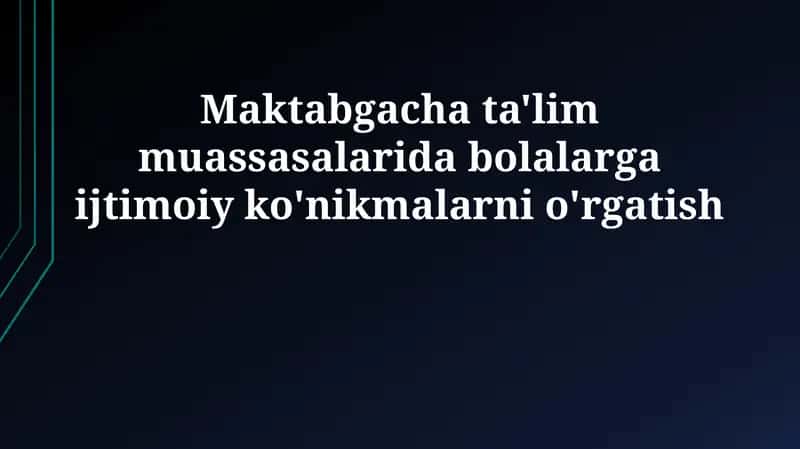 Ijtimoiy ko'nikmalarni o'rgatish