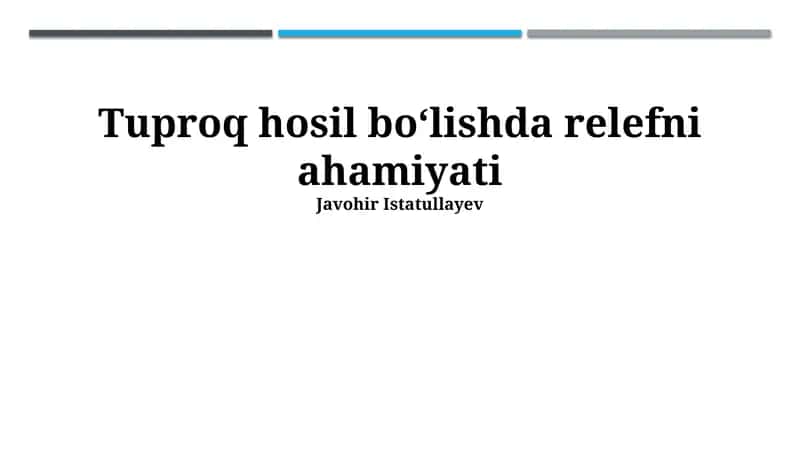 Relyefning tuproq hosil boʻlishidagi ahamiyati