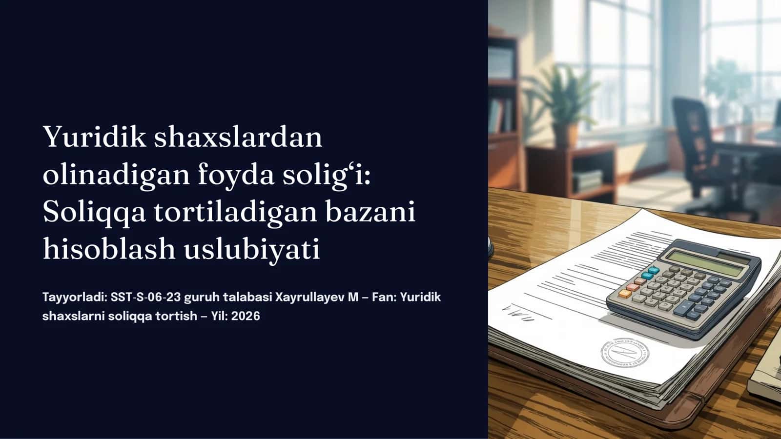Yuridik shaxslardan olinadigan foyda solig‘i: Soliqqa tortiladigan bazani hisoblash uslubiyati