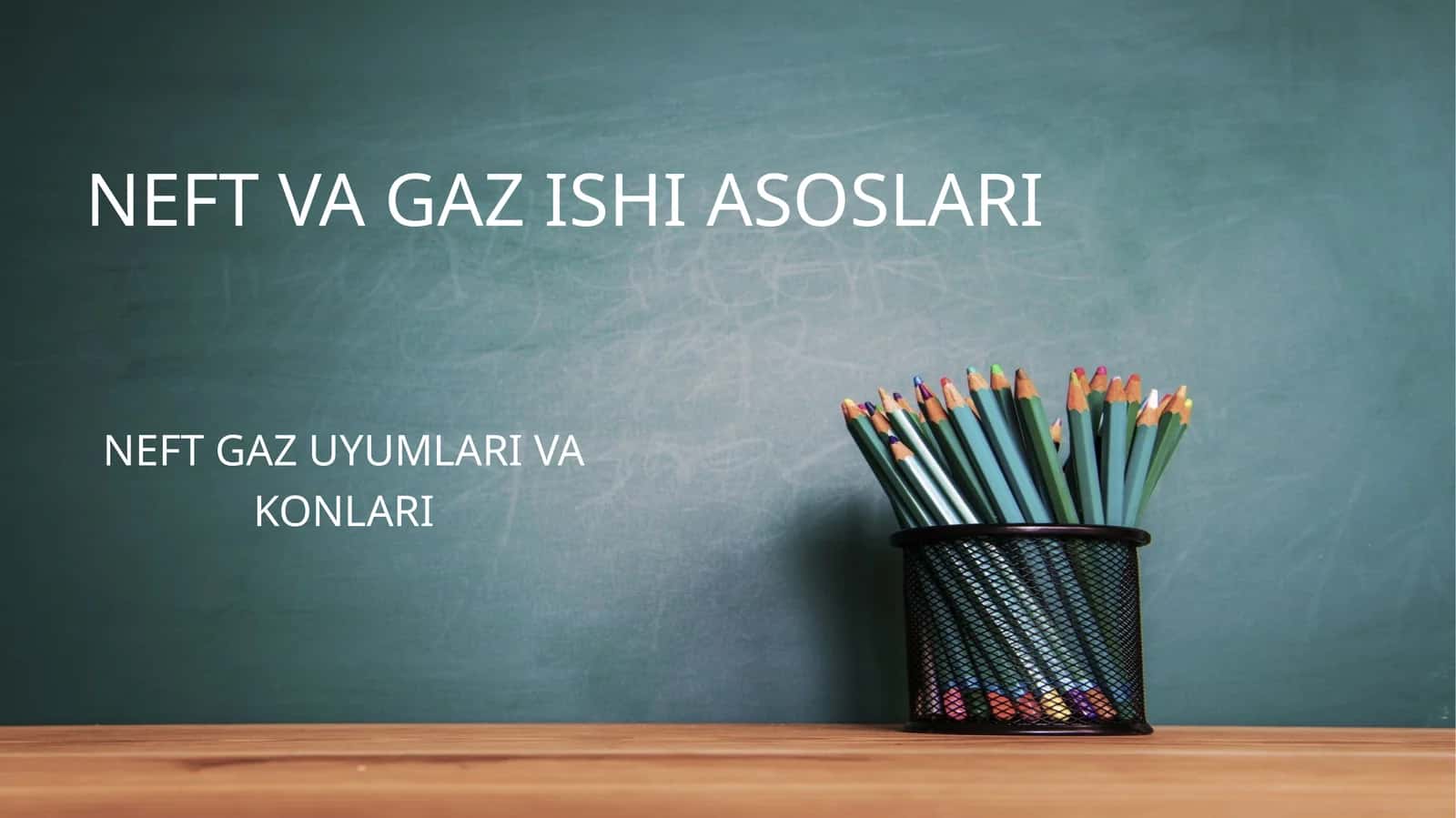 Neft va Gazi shi asoslari