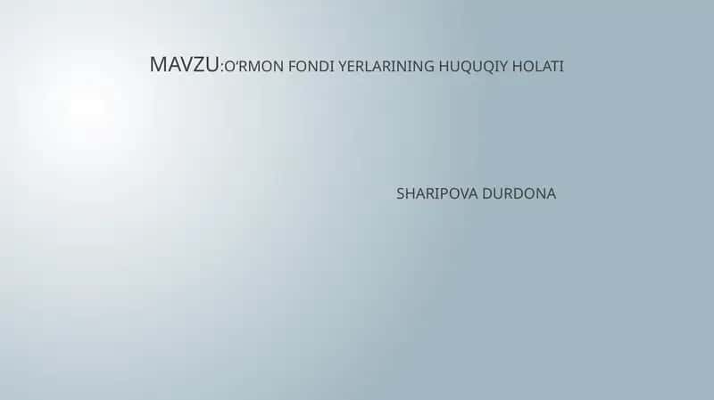 O‘RMON FONDIYERLARINING HUQUQIY HOLATI