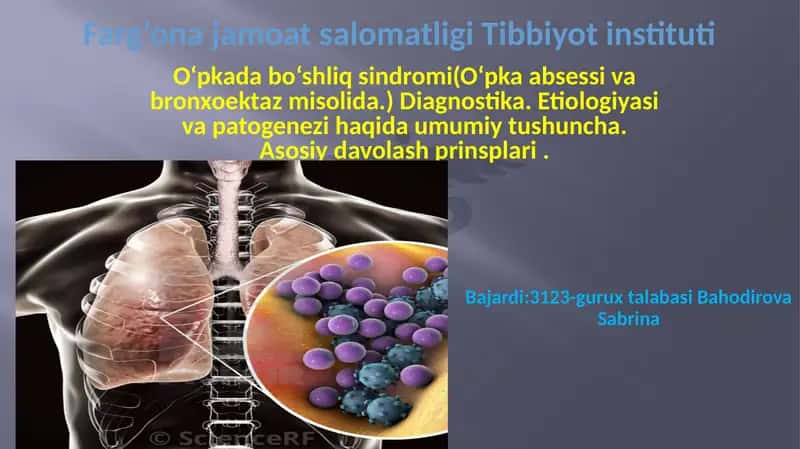 O‘pkada bo‘shliq sindromi (O‘pka absessi va bronxoektaz misolida)