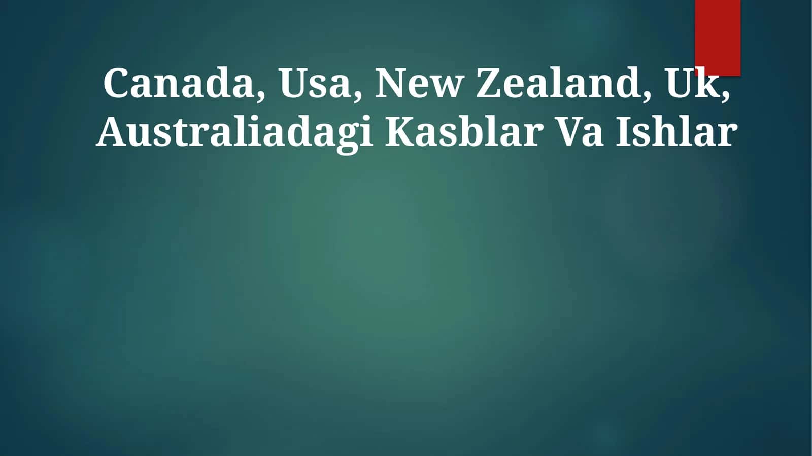 Canada, Usa, New Zealand, Uk, Australiadagi Kasblar Va Ishlar