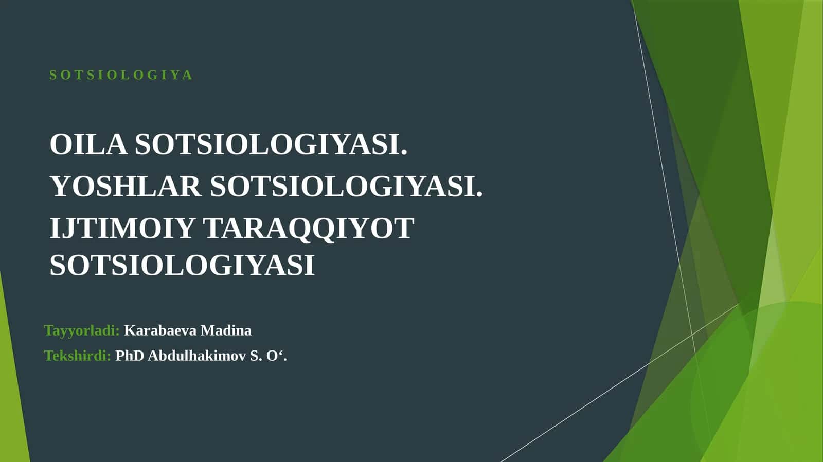 OILA SOTSIOLOGIYASI. YOSHLAR SOTSIOLOGIYASI. IJTIMOIY TARAQQIYOT SOTSIOLOGIYASI
