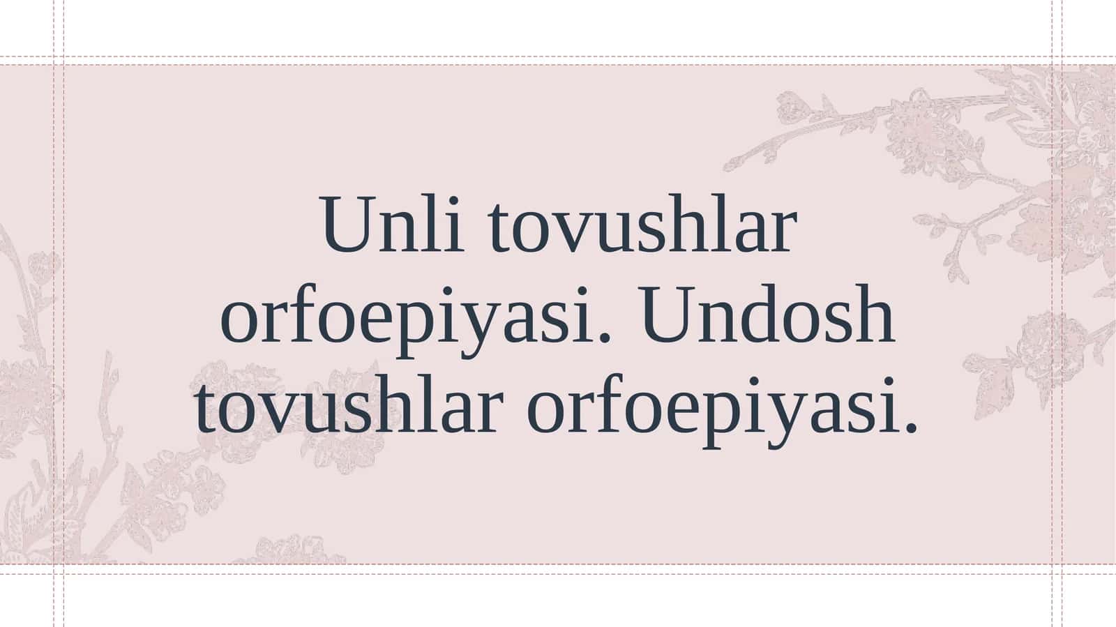 Unli tovushlar orfoepiyasi. Undosh tovushlar orfoepiyasi.