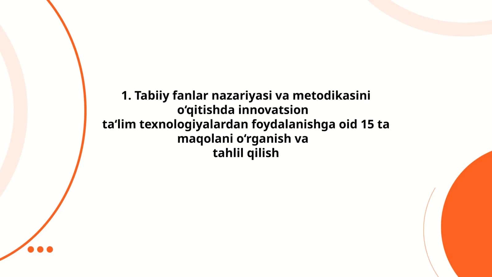 Tabiiy fanlar nazariyasi va metodikasini o‘qitishda innovatsion ta‘lim texnologiyalardan foydalanishga oid 15 ta maqolani o‘rganish va tahlil qilish