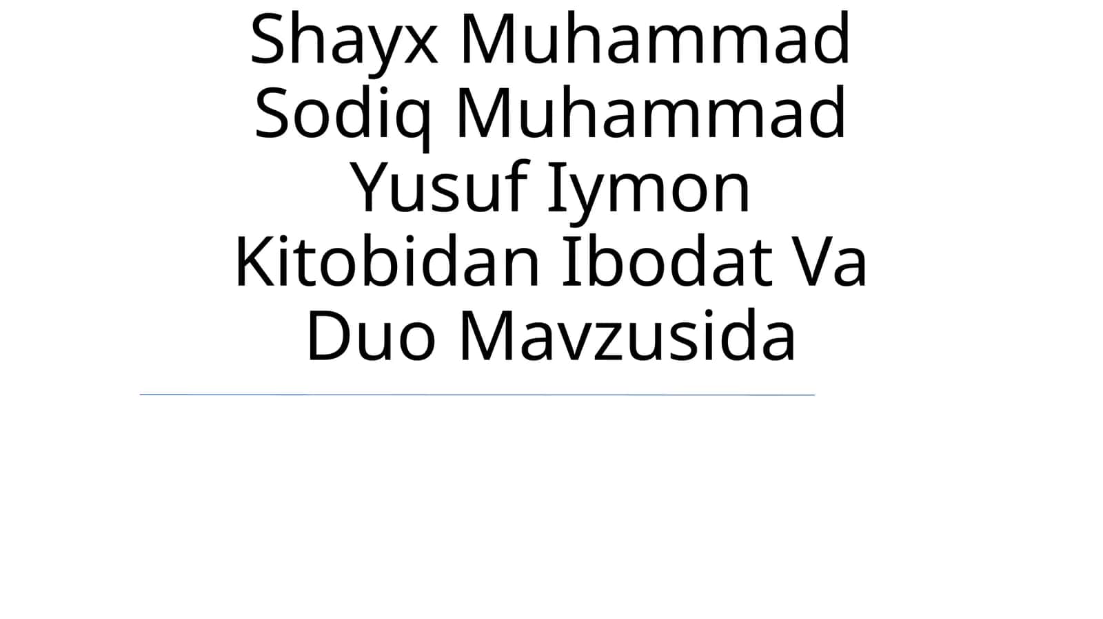 Shayx Muhammad Sodiq Muhammad Yusuf Iymon Kitobidan Ibodat Va Duo Mavzusida