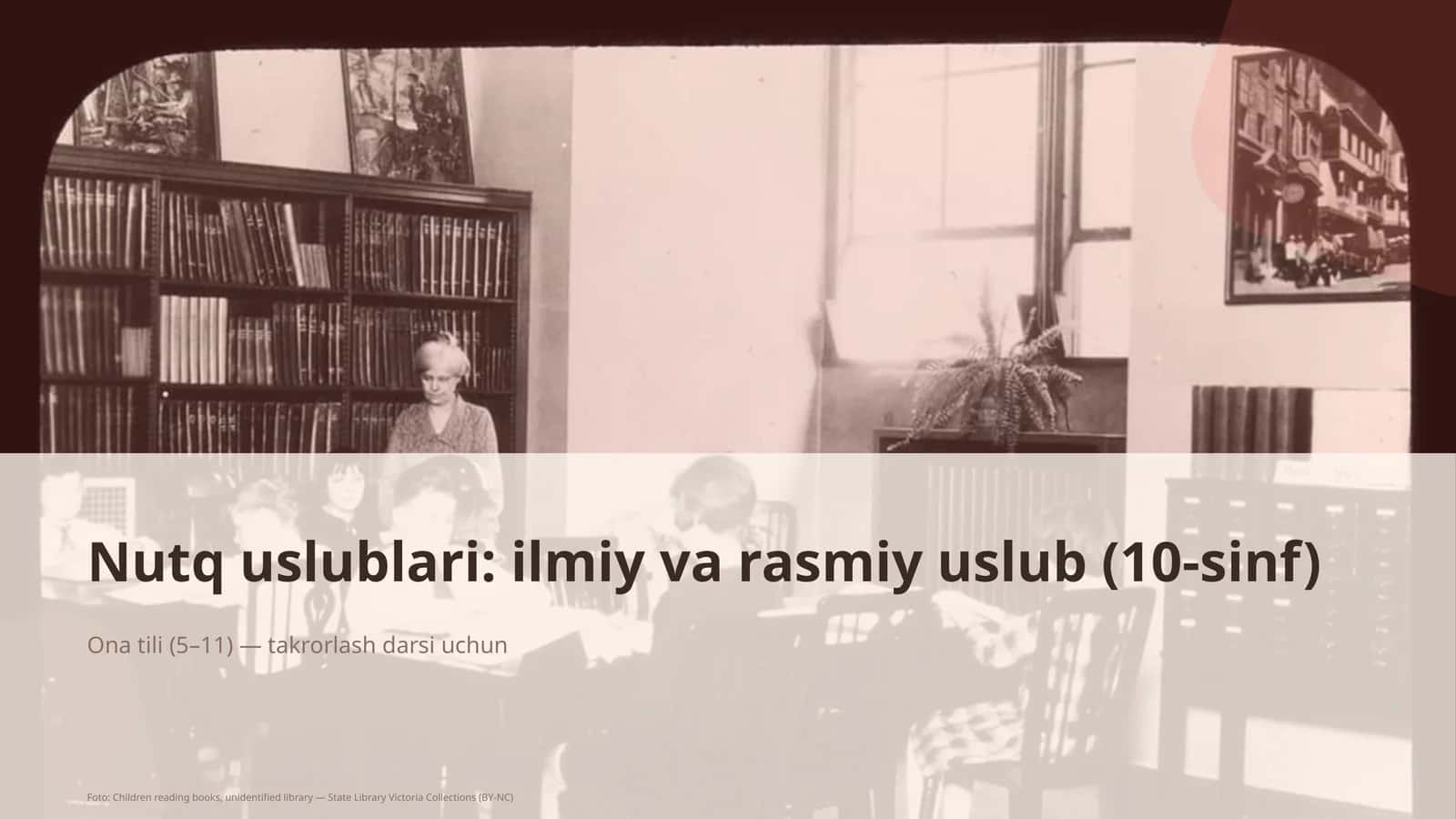 Nutq uslublari: ilmiy va rasmiy uslub (10-sinf)