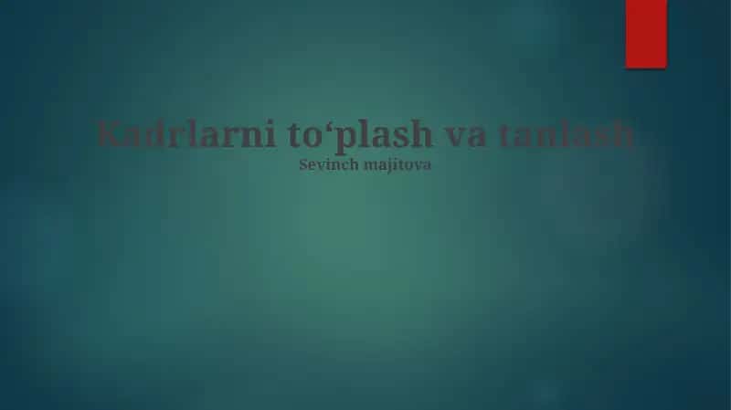 Kadrlarni toʻplash va tanlash