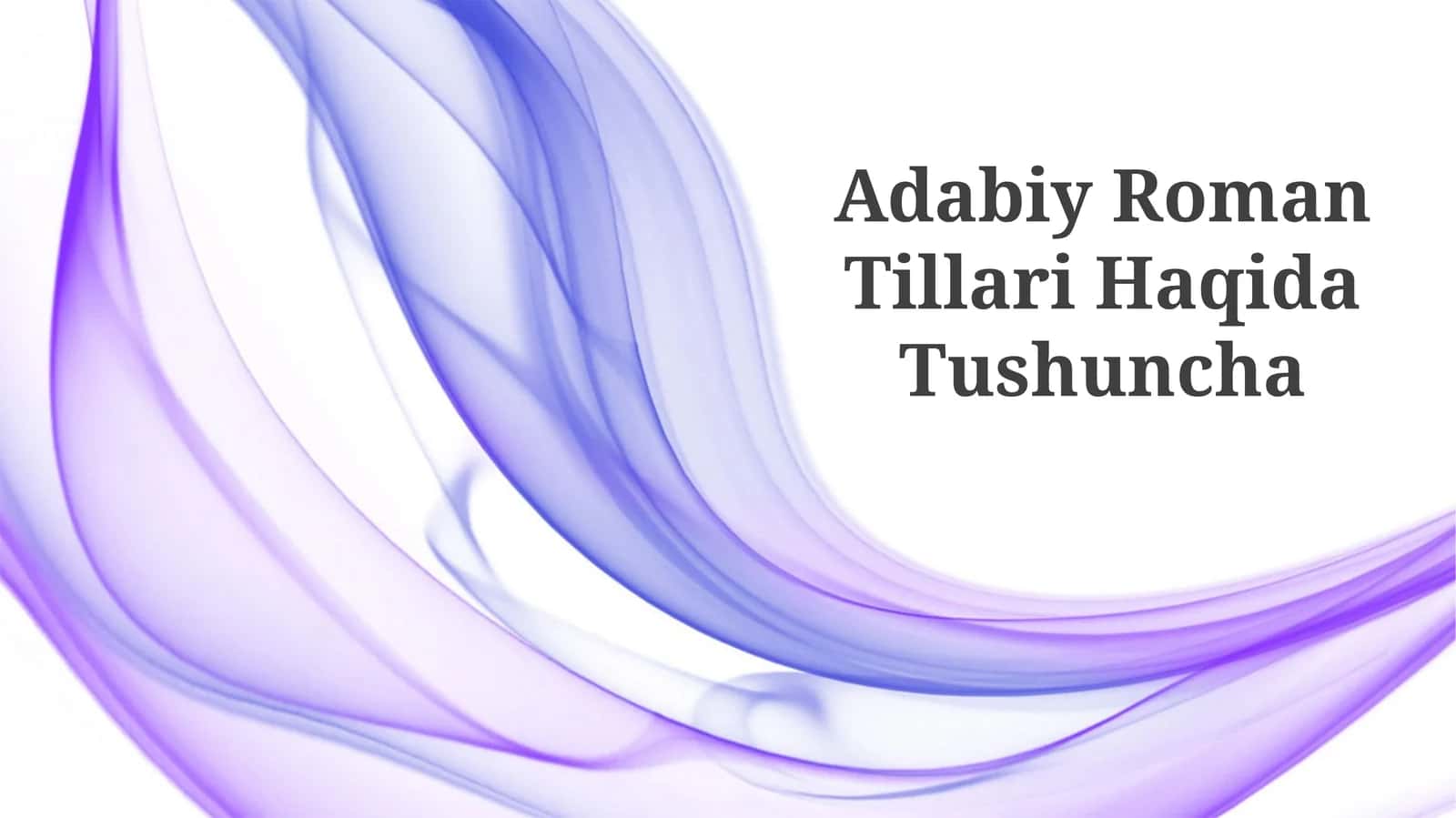 Adabiy Roman Tillari Haqida Tushuncha