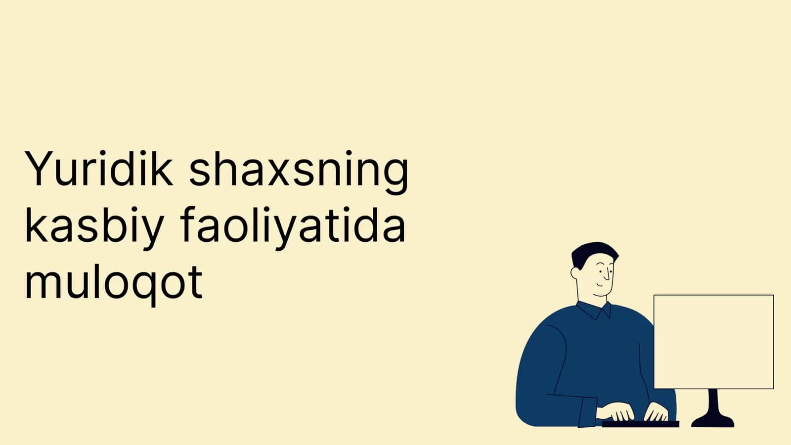 Yuridik shaxsning kasbiy faoliyatida muloqot