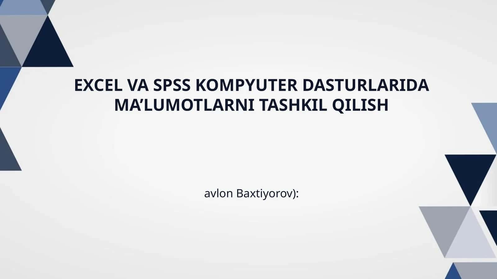 EXCEL VA SPSS KOMPYUTER DASTURLARIDA MA’LUMOTLARNI TASHKIL QILISH