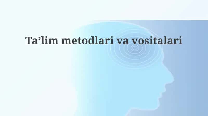 Ta'limmetodlari va vositalari