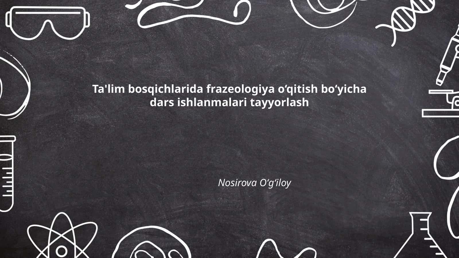 Frazeologiya o‘qitish bo‘yicha dars ishlanmalari