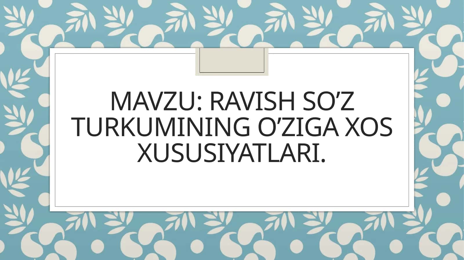 Ravish So’z turkumining o’ziga xos xususiyatlari