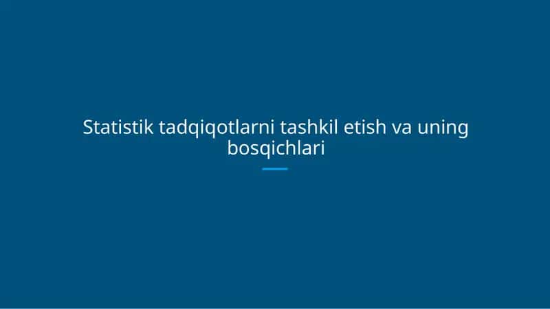 Statistik tadqiqotlarni tashkil etish va uning bosqichlari