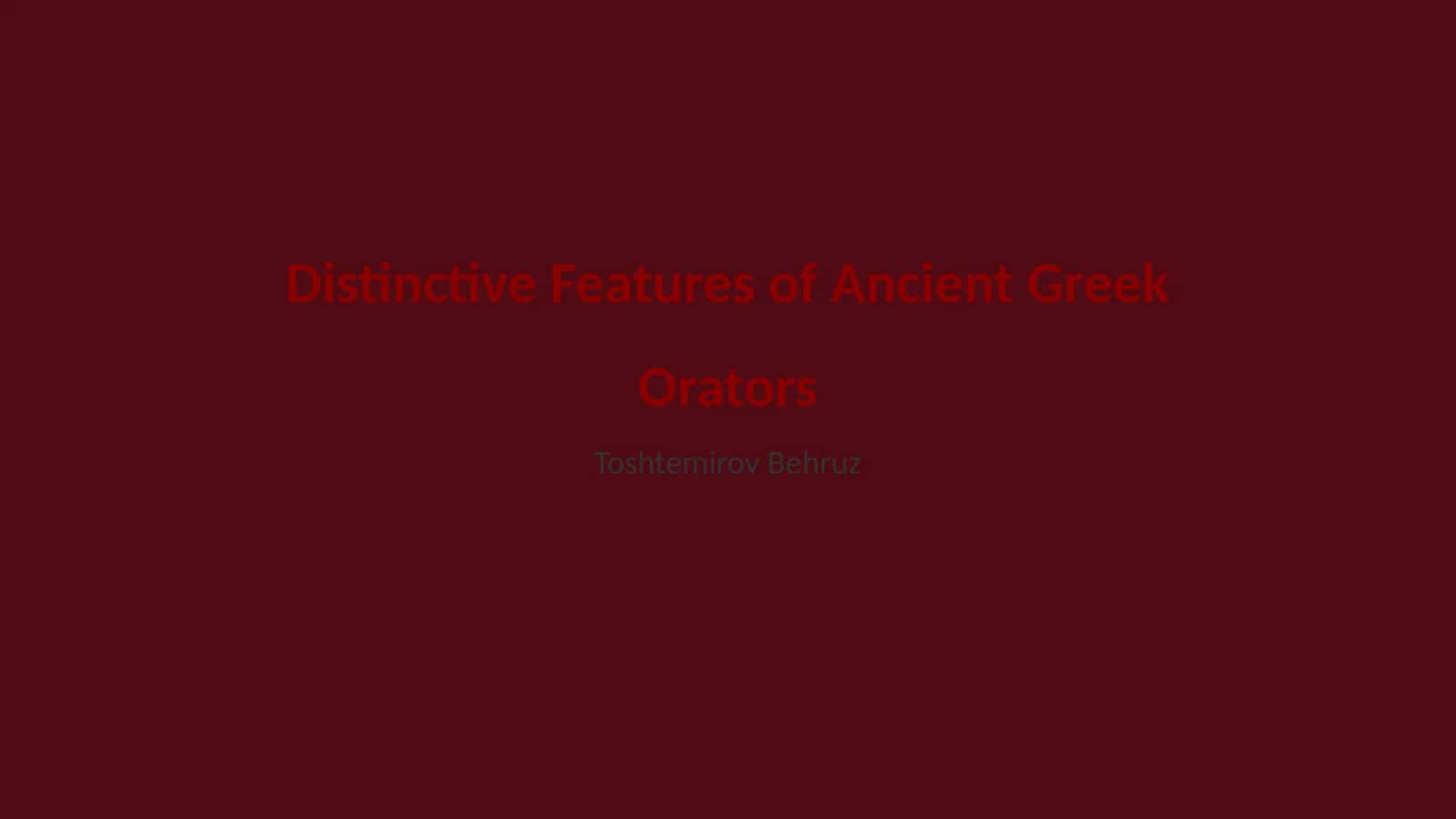 Distinctive Features of Ancient Greek Orators