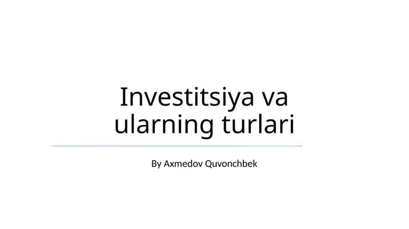 Investitsiya va ularning turlari