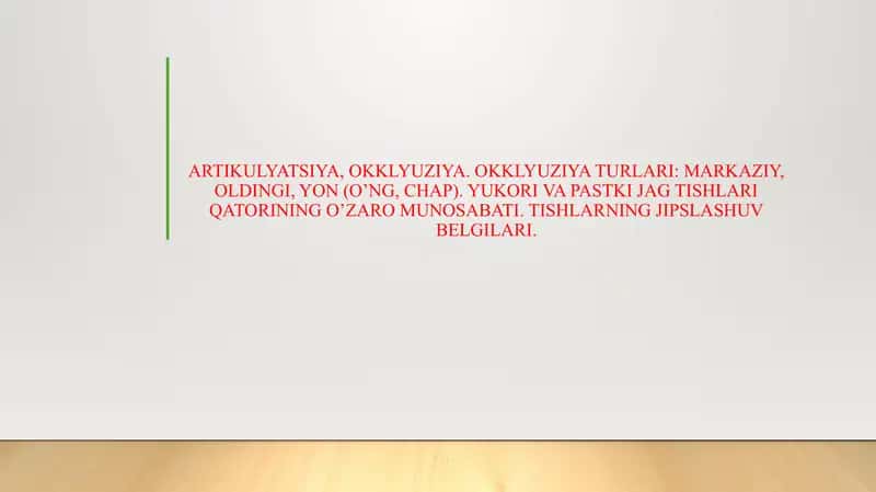 АRTIKULYATSIYA, OKKLYUZIYA. OKKLYUZIYA TURLARI: MARKAZIY, OLDINGI, YON (OʼNG, CHAP). YUKORI VA PASTKI JAG TISHLARI QATORINING OʼZARO MUNOSABATI. TISHLARNING JIPSLASHUV BELGILARI.