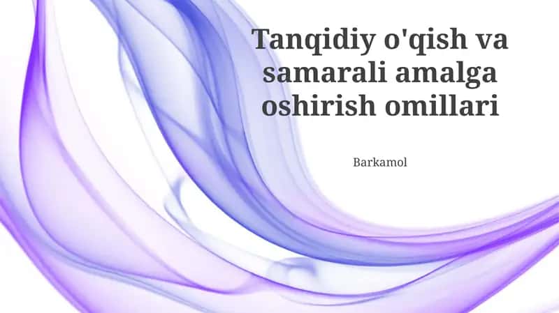 Tanqidiy o'qish va samarali amalga oshirish omillari