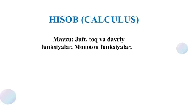 Juft, toq va davriy funksiyalar. Monoton funksiyalar.