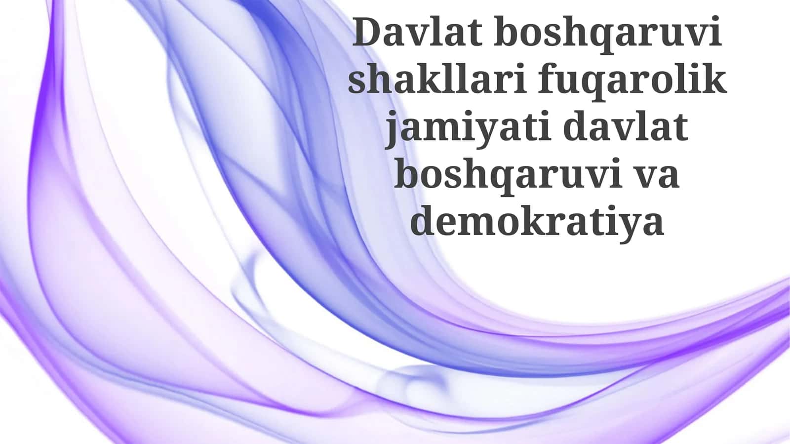 Davlat boshqaruvi shakllari, fuqarolik jamiyati, davlat boshqaruvi va demokratiya