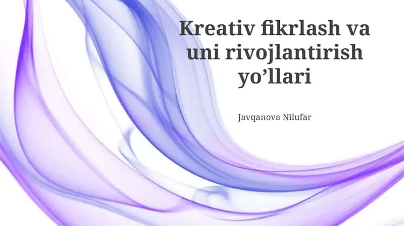 Ijodiy Fikrlash va Uni Rivojlantirish Yo’llari