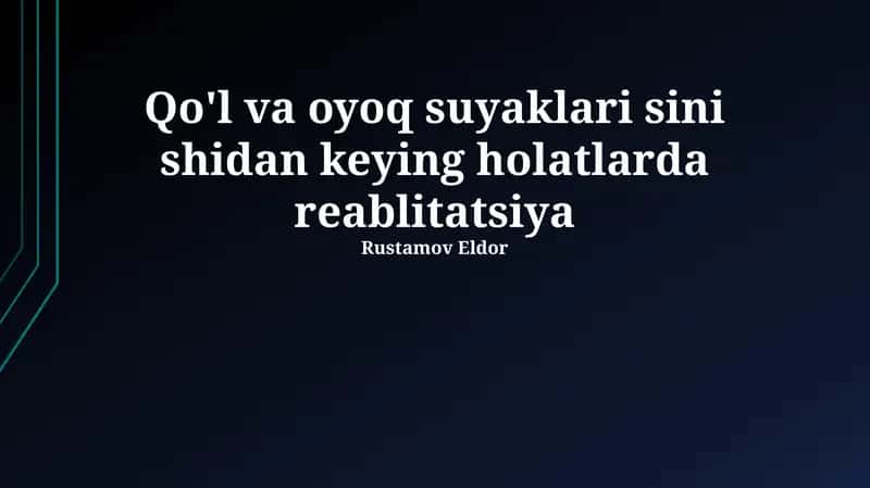Qo'l va oyoq suyaklari sini shidan keying holatlarda reablitatsiya