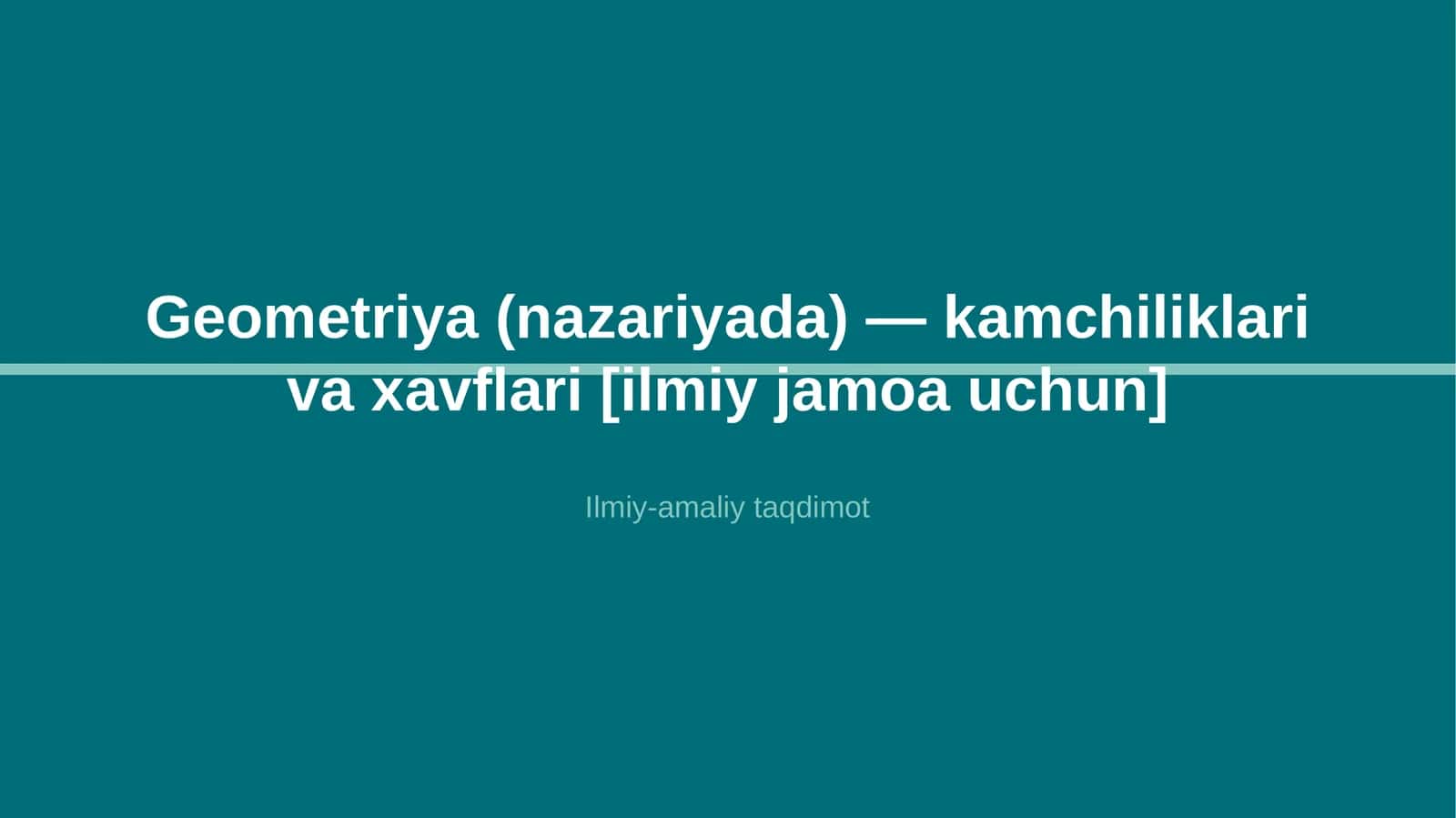 Geometriya (nazariyada) — kamchiliklari va xavflari [ilmiy jamoa uchun]
