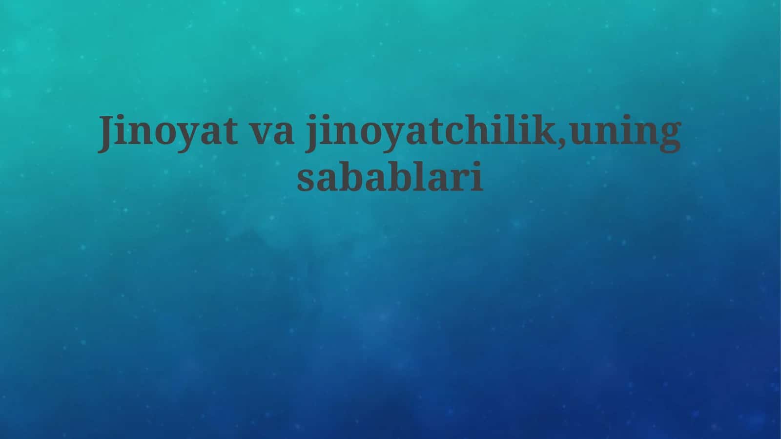 Jinoyat va jinoyatchilik, uning sabablari