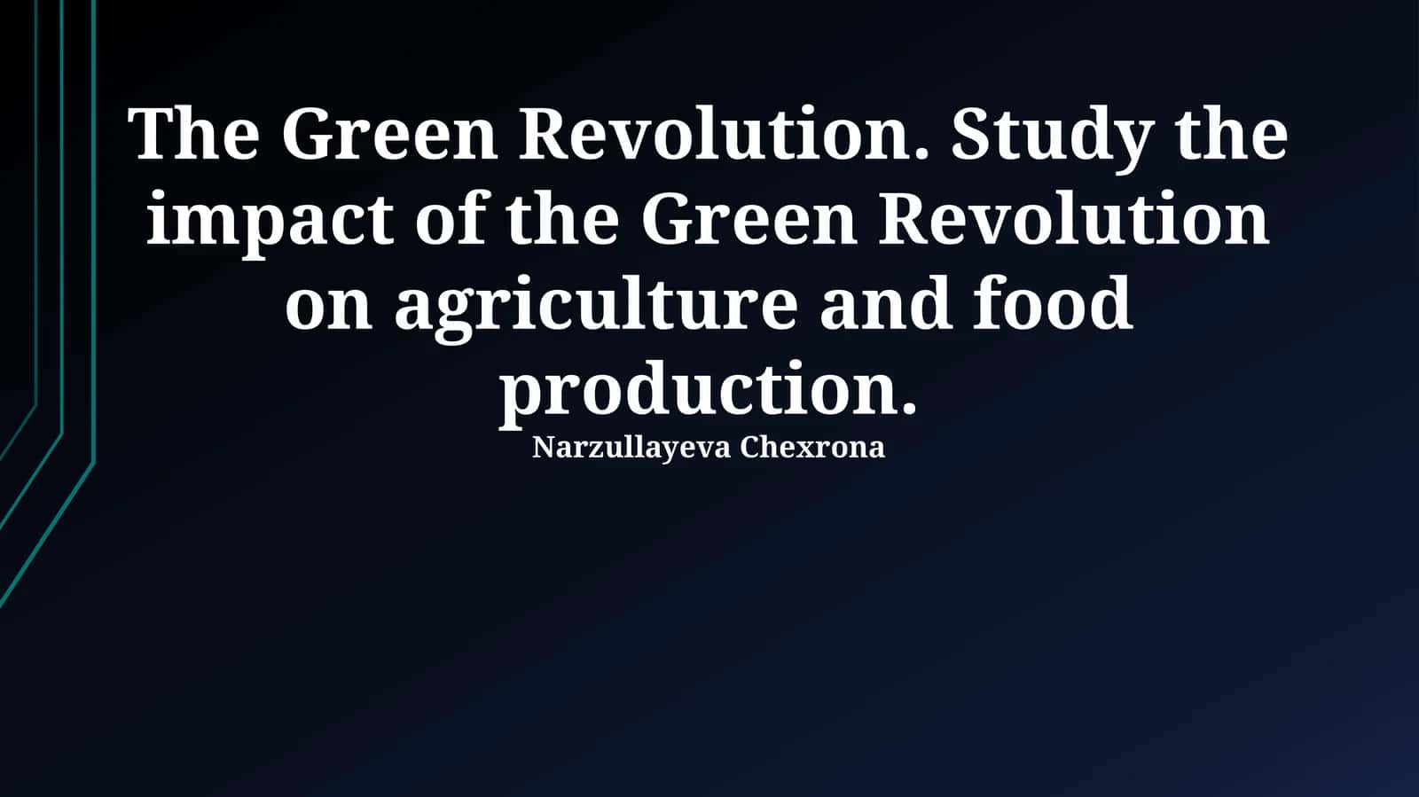 The Green Revolution: Transforming Agriculture and Food Production