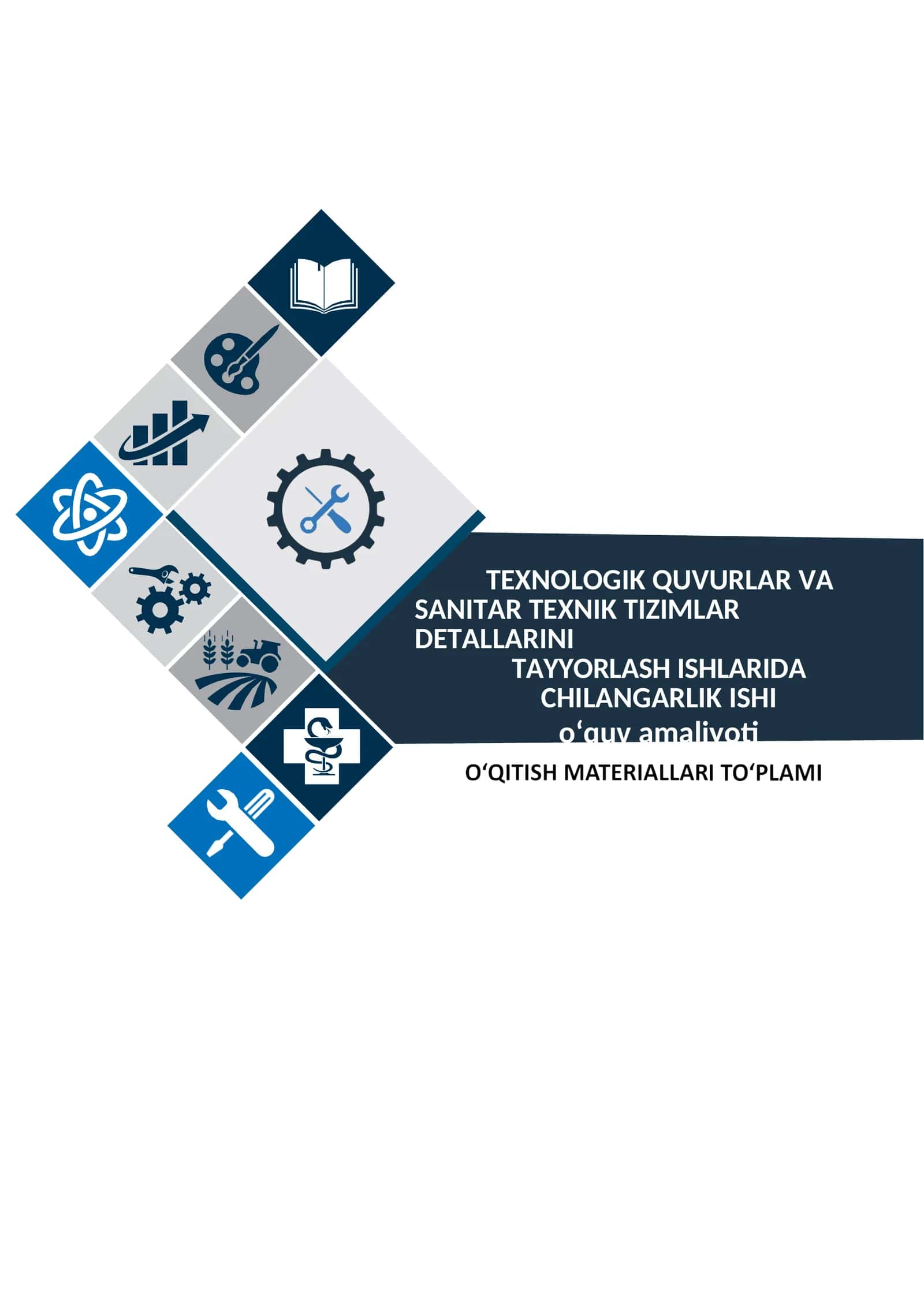 TEXNOLOGIK QUVURLAR VA SANITAR TEXNIK TIZIMLAR DETALLARINI TAYYORLASH ISHLARIDA CHILANGARLIK ISHI oʻquv amaliyoti o'qitish materiallari