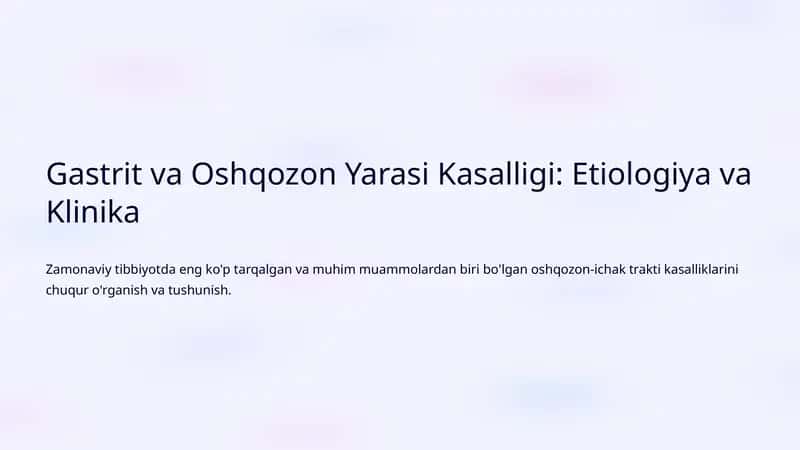Gastrit va Oshqozon Yarasi Kasalligi: Etiologiya va Klinika