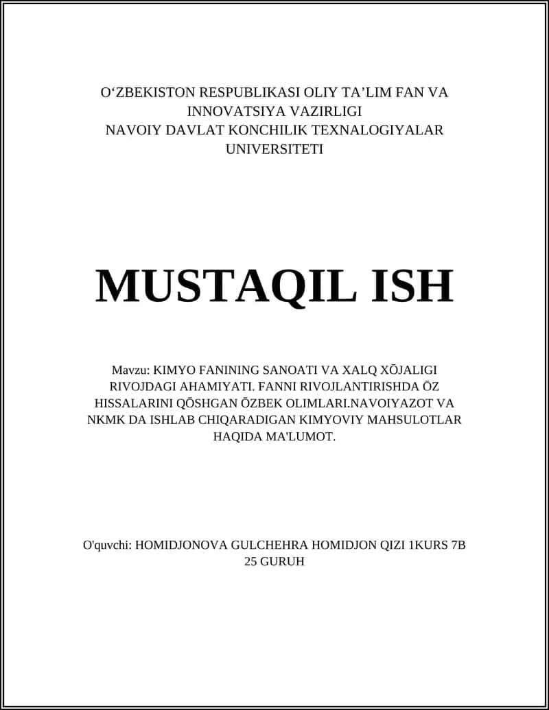 KIMYO FANINING SANOATI VA XALQ XŌJALIGI RIVOJDAGI AHAMIYATI. FANNI RIVOJLANTIRISHDA ŌZ HISSALARINI QŌSHGAN ŌZBEK OLIMLARI.NAVOIYAZOT VA NKMK DA ISHLAB CHIQARADIGAN KIMYOVIY MAHSULOTLAR HAQIDA MA'LUMOT