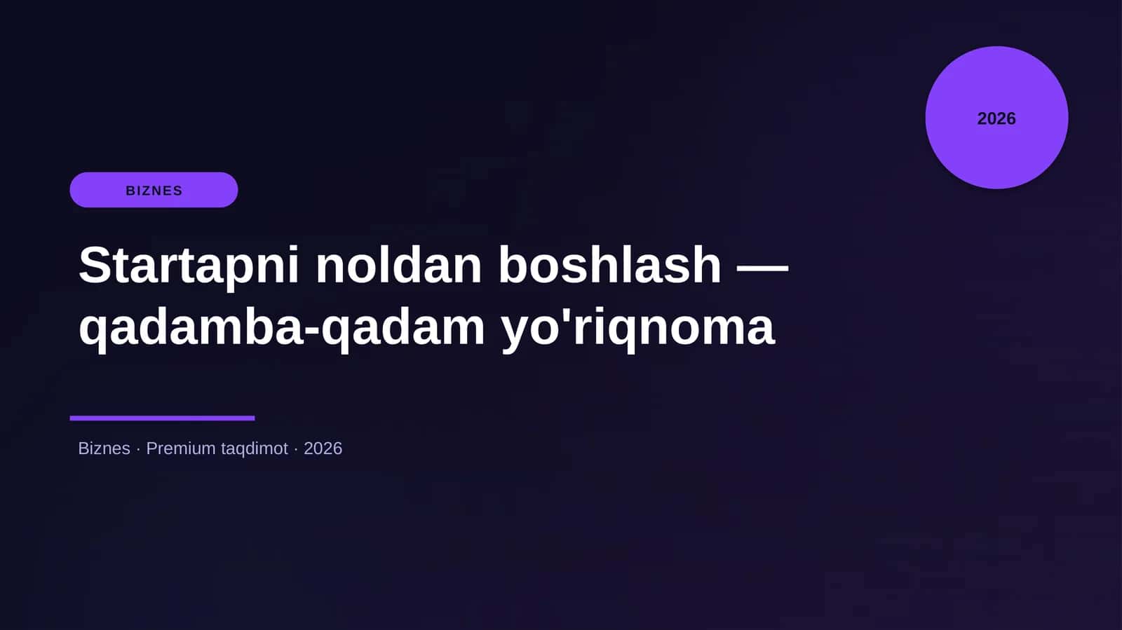 Startapni noldan boshlash — qadamba-qadam yo'riqnoma