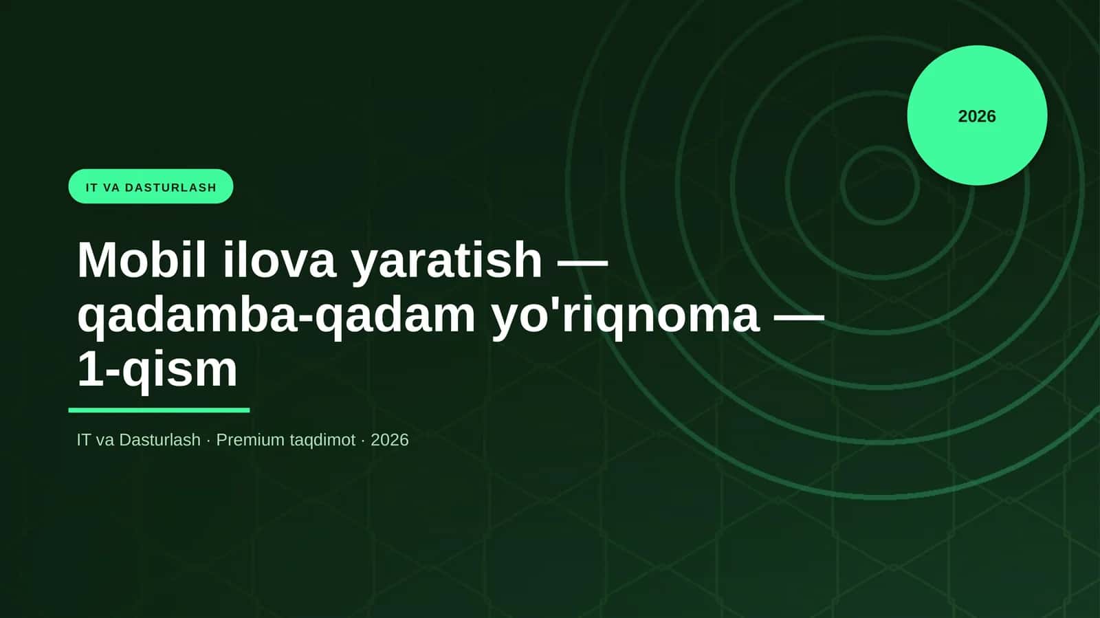 Mobile ilova yaratish - qadamba-qadam yo'riqnoma - 1-qism