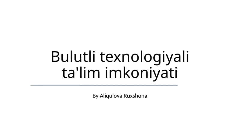Bulutli texnologiyali ta'lim imkoniyati