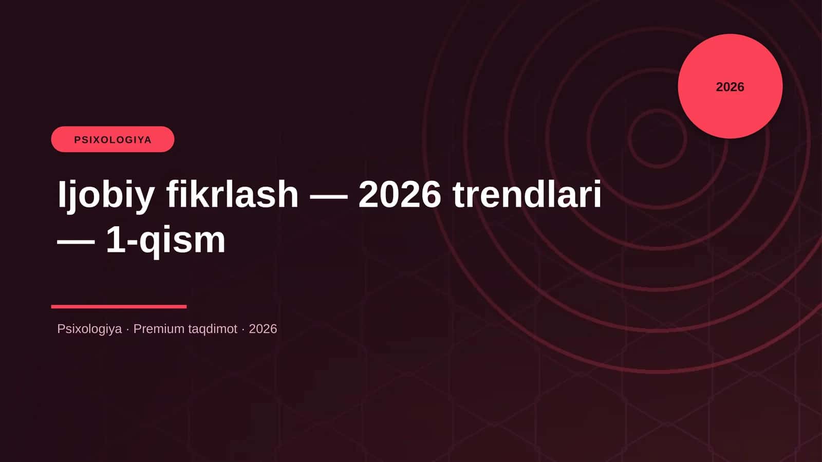 Ijobiy fikrlash — 2026 trendlari — 1-qism