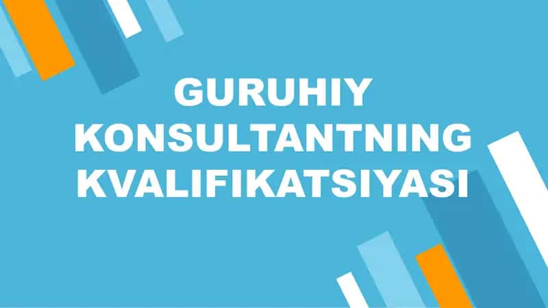Guruhiy konsultantning kvalifikatsiyasi