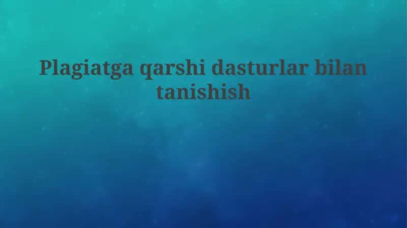 Plagiatga qarshi dasturlar: Ta'rif va ahamiyat